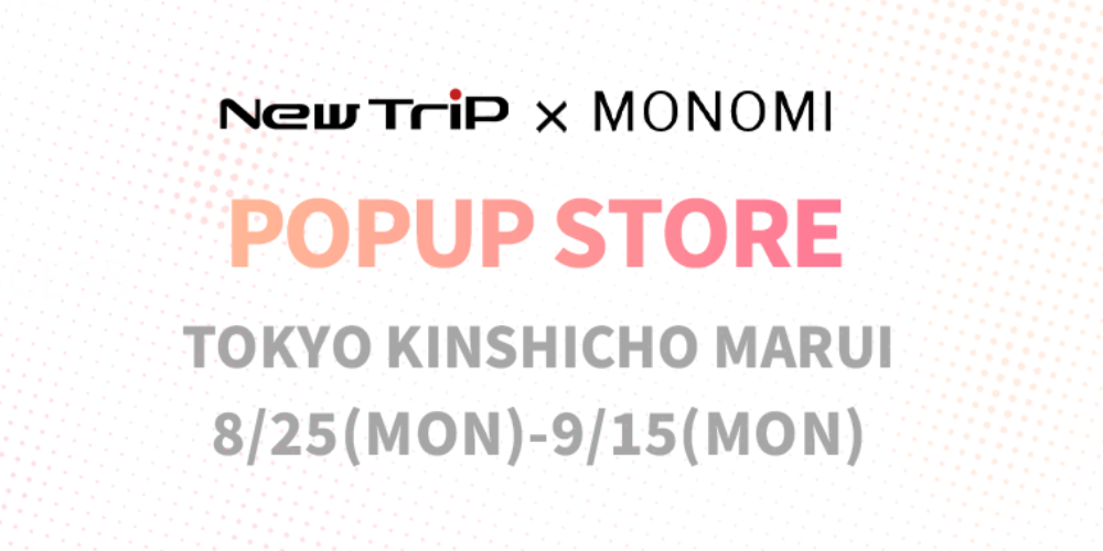 New Trip X MONOMI  POP-UP Store